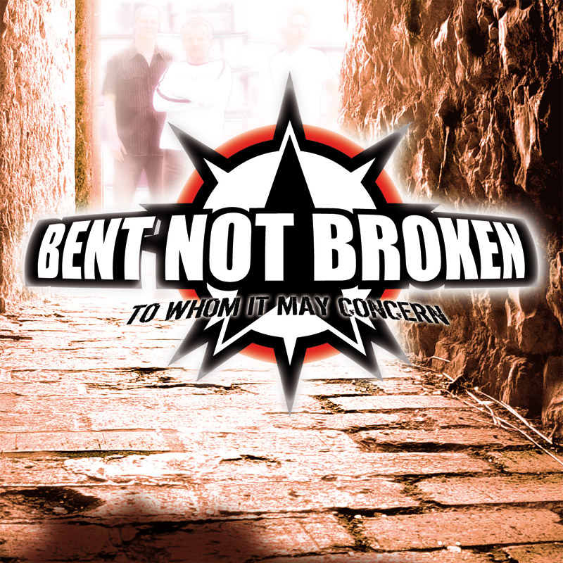 Bent Not Broken - To Whom It May Concern, 2008