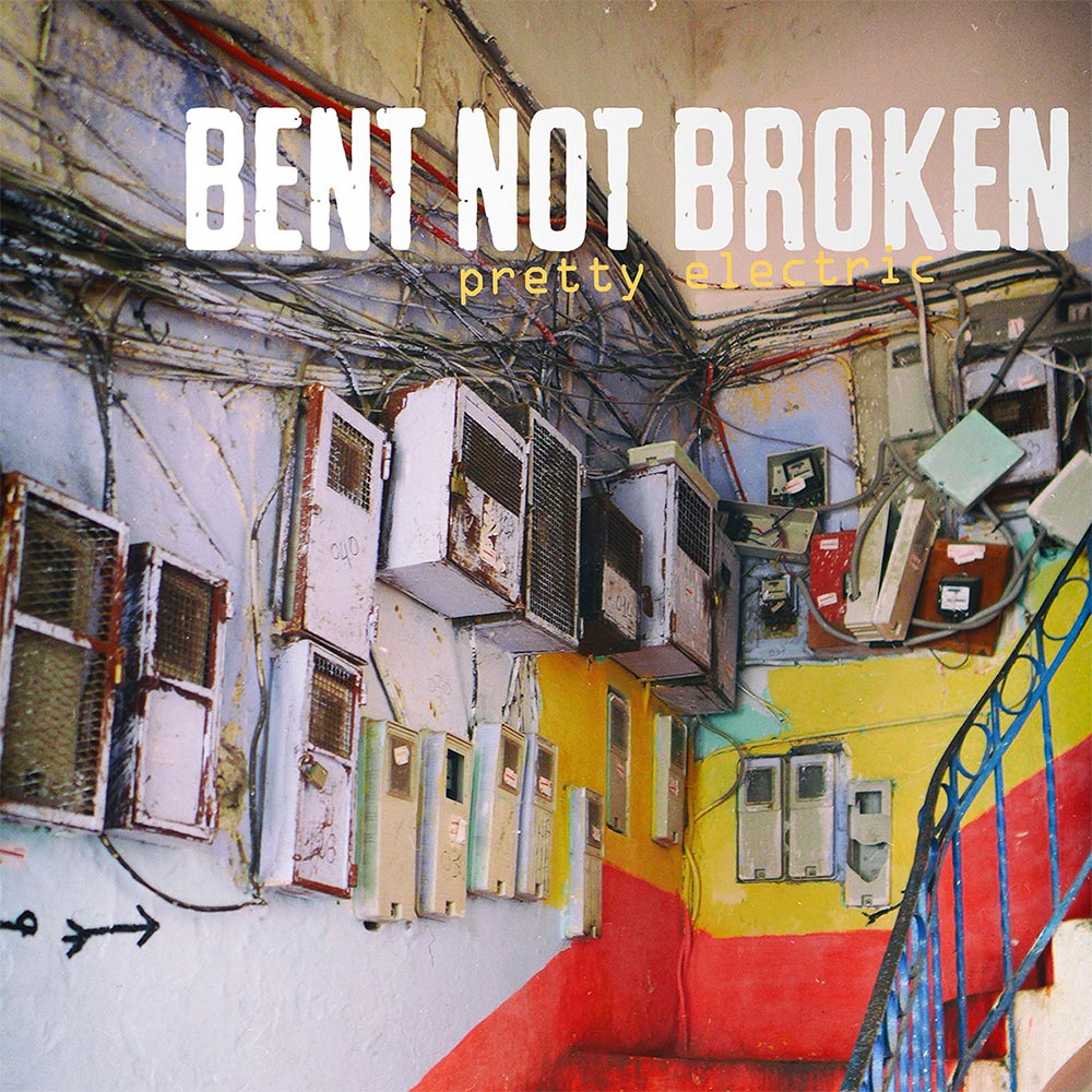 Bent Not Broken: Pretty Electric EP